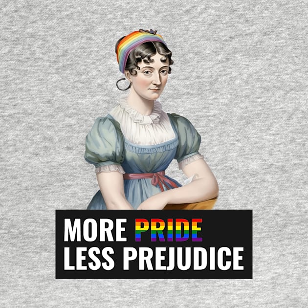 More pride less prejudice, Jane Austin pride, rainbow, LGBTQ by One Eyed Cat Design